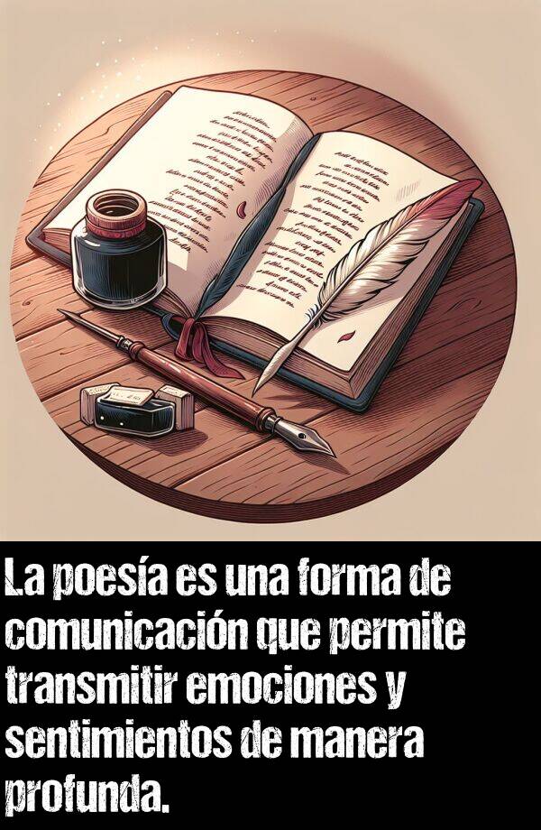 permite: La poesa es una forma de comunicacin que permite transmitir emociones y sentimientos de manera profunda.