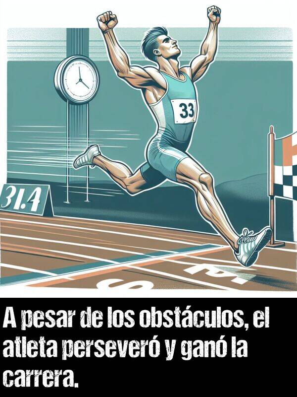 atleta: A pesar de los obstculos, el atleta persever y gan la carrera.