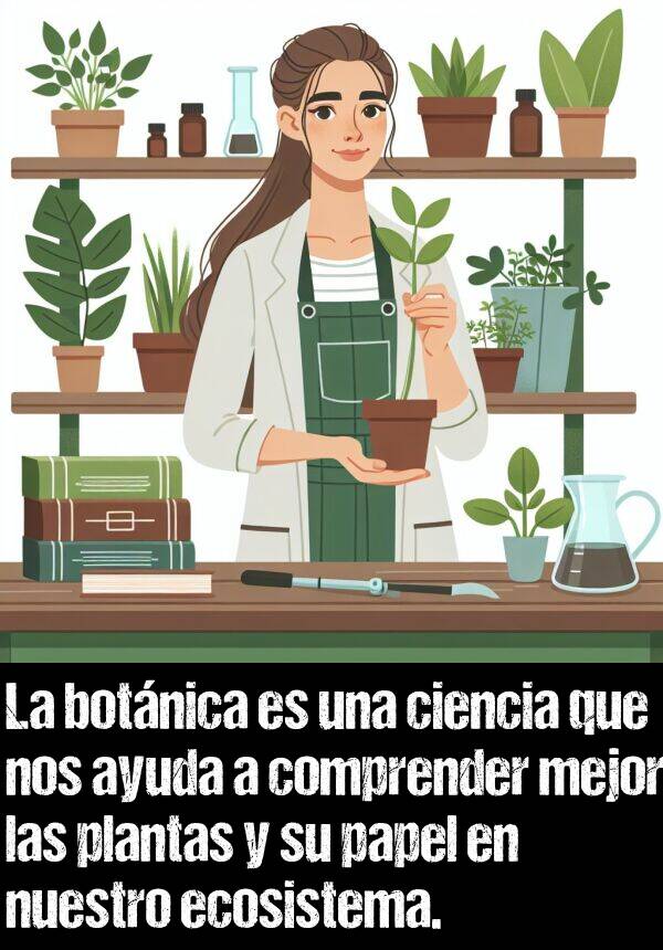 botnica: La botnica es una ciencia que nos ayuda a comprender mejor las plantas y su papel en nuestro ecosistema.