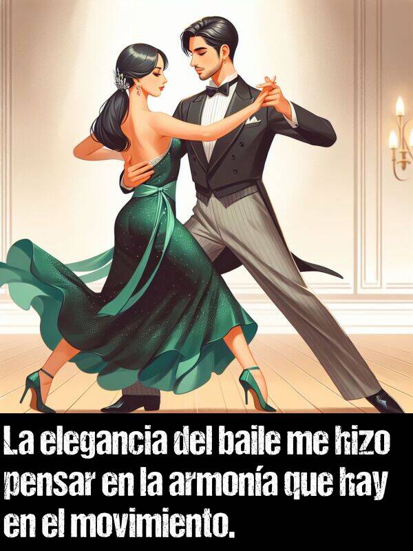 movimiento: La elegancia del baile me hizo pensar en la armona que hay en el movimiento.