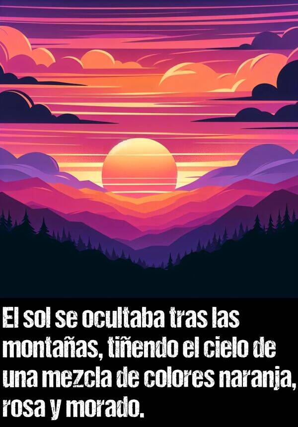 morado: El sol se ocultaba tras las montaas, tiendo el cielo de una mezcla de colores naranja, rosa y morado.