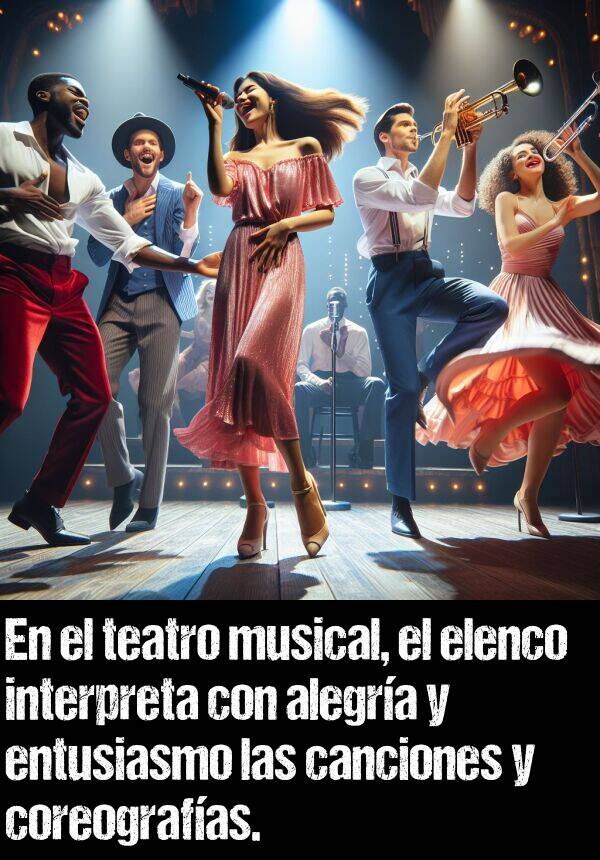 elenco: En el teatro musical, el elenco interpreta con alegra y entusiasmo las canciones y coreografas.