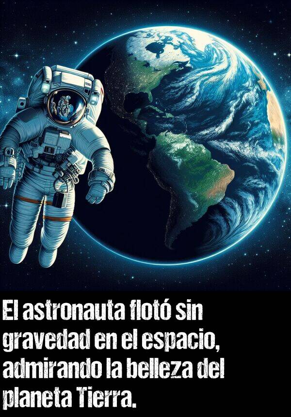 astronauta: El astronauta flot sin gravedad en el espacio, admirando la belleza del planeta Tierra.