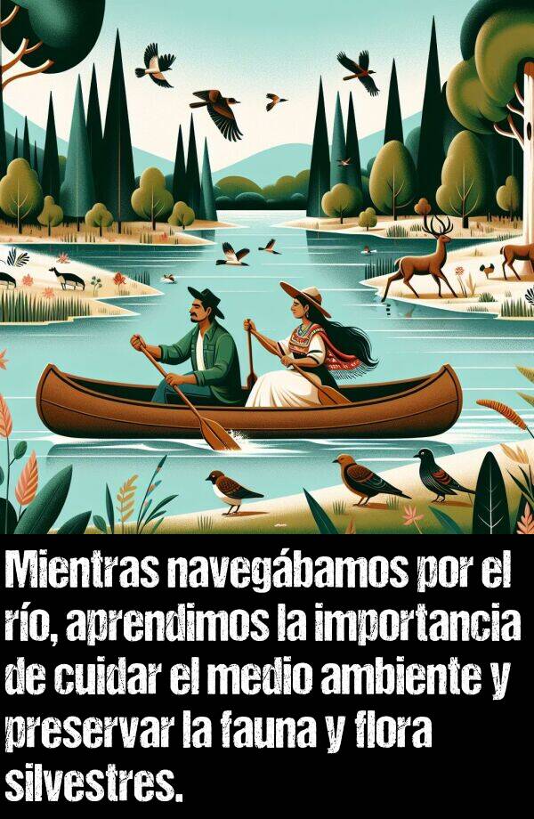 fauna: Mientras navegbamos por el ro, aprendimos la importancia de cuidar el medio ambiente y preservar la fauna y flora silvestres.