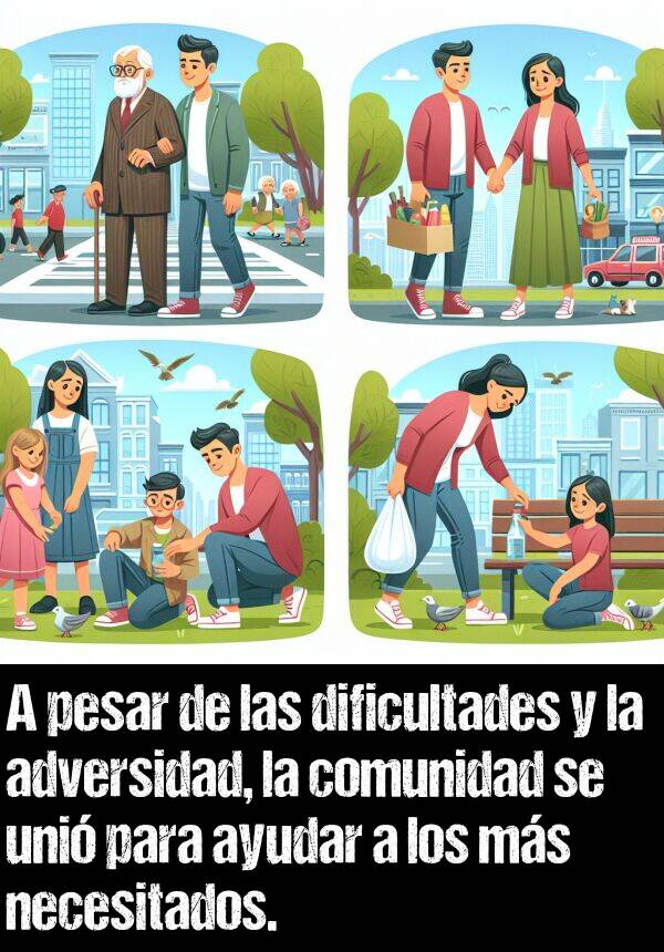 necesitados: A pesar de las dificultades y la adversidad, la comunidad se uni para ayudar a los ms necesitados.