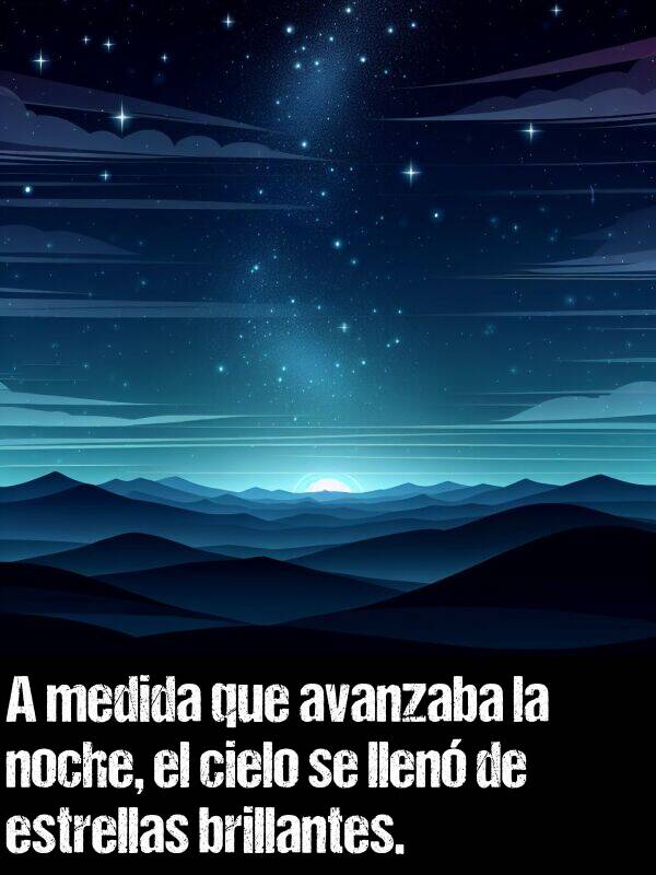 avanzaba: A medida que avanzaba la noche, el cielo se llen de estrellas brillantes.
