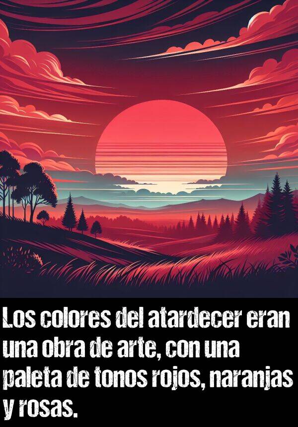 naranjas: Los colores del atardecer eran una obra de arte, con una paleta de tonos rojos, naranjas y rosas.