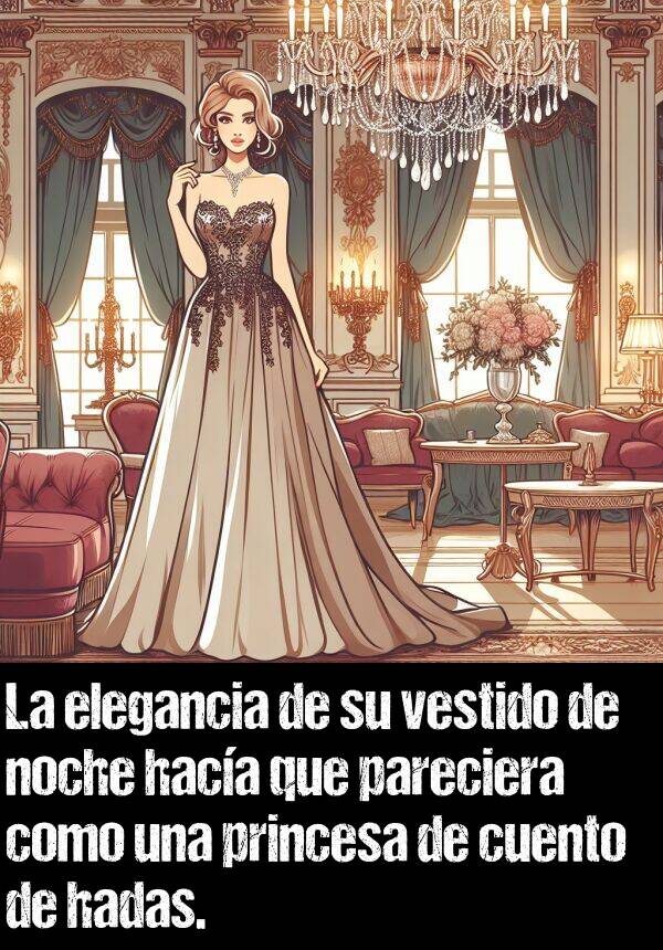 elegancia: La elegancia de su vestido de noche haca que pareciera como una princesa de cuento de hadas.