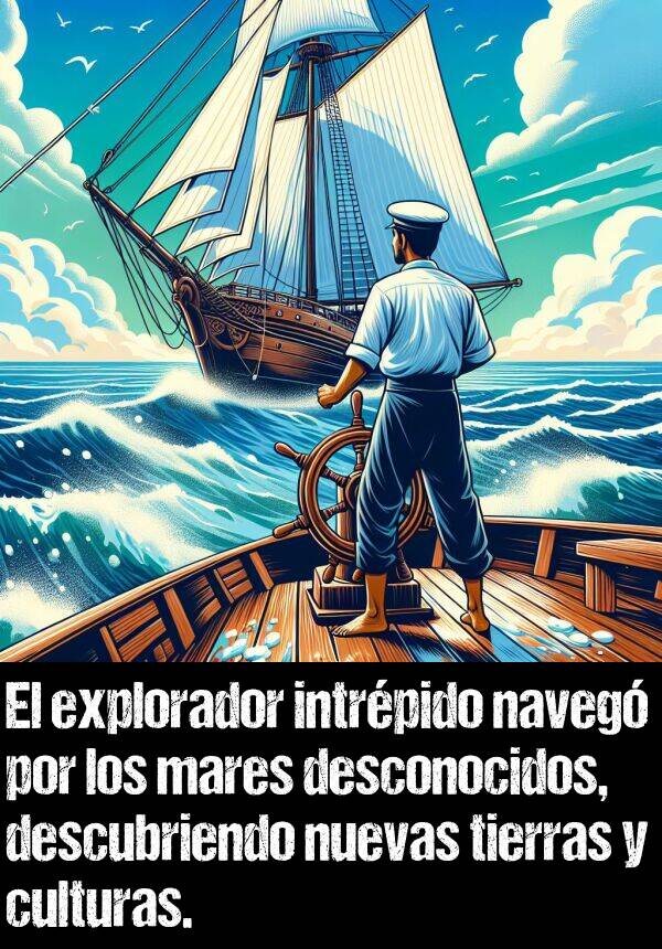 intrpido: El explorador intrpido naveg por los mares desconocidos, descubriendo nuevas tierras y culturas.