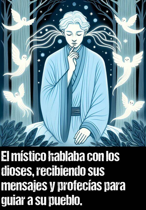 mstico: El mstico hablaba con los dioses, recibiendo sus mensajes y profecas para guiar a su pueblo.