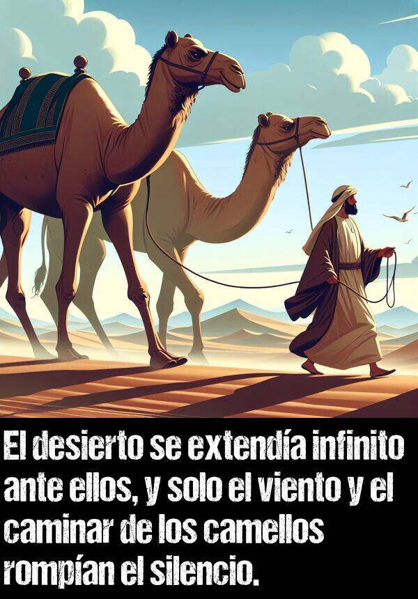 camellos: El desierto se extenda infinito ante ellos, y solo el viento y el caminar de los camellos rompan el silencio.