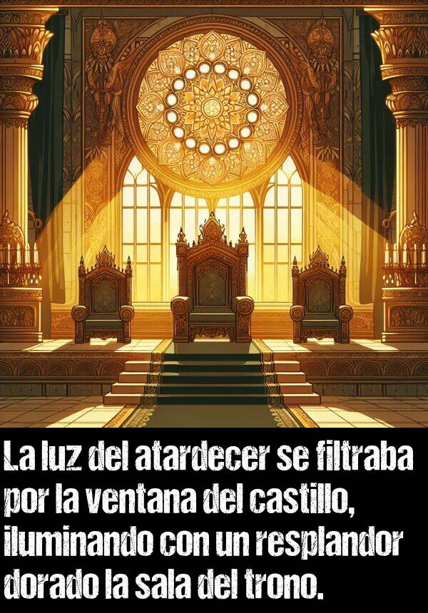 resplandor: La luz del atardecer se filtraba por la ventana del castillo, iluminando con un resplandor dorado la sala del trono.