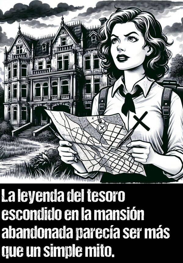 abandonada: La leyenda del tesoro escondido en la mansin abandonada pareca ser ms que un simple mito.