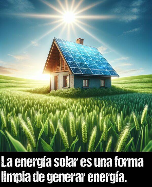 forma: La energa solar es una forma limpia de generar energa.