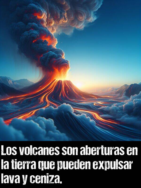 aberturas: Los volcanes son aberturas en la tierra que pueden expulsar lava y ceniza.