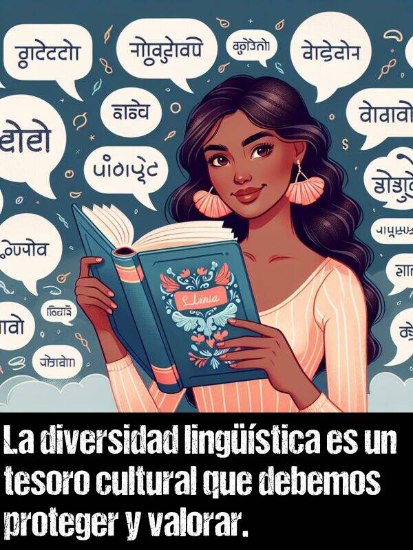 valorar: La diversidad lingstica es un tesoro cultural que debemos proteger y valorar.