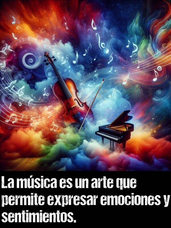 expresar: La msica es un arte que permite expresar emociones y sentimientos.