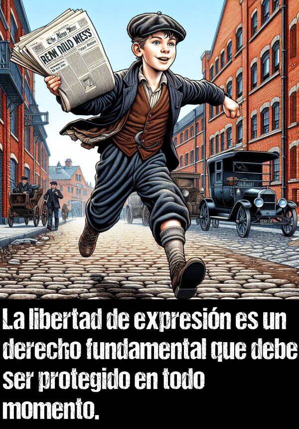 momento: La libertad de expresin es un derecho fundamental que debe ser protegido en todo momento.