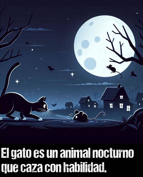 nocturno: El gato es un animal nocturno que caza con habilidad.