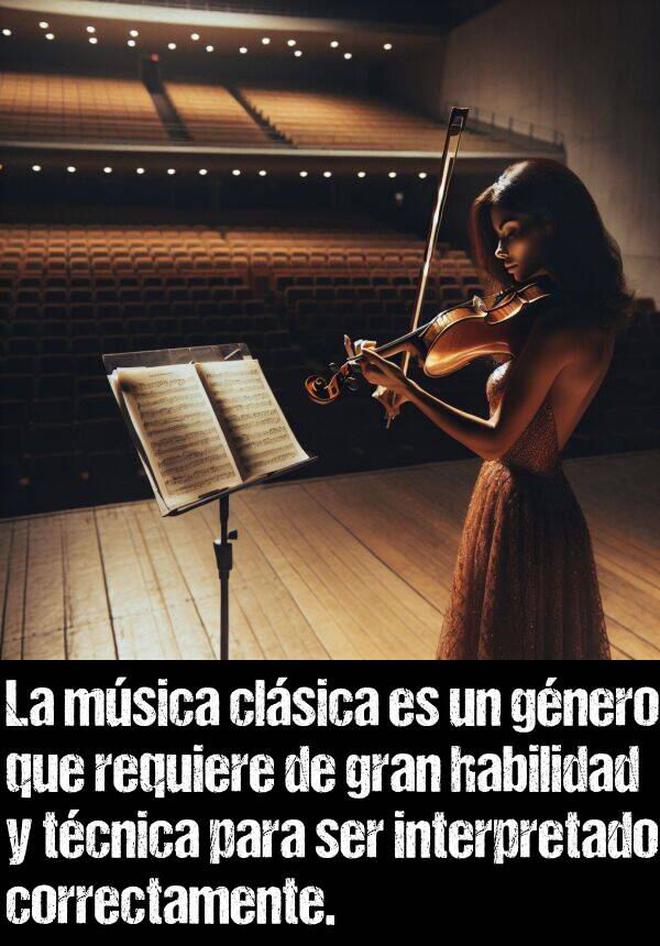 interpretado: La msica clsica es un gnero que requiere de gran habilidad y tcnica para ser interpretado correctamente.