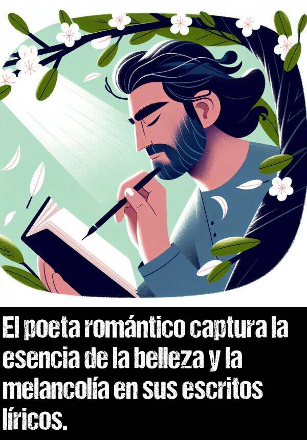 captura: El poeta romntico captura la esencia de la belleza y la melancola en sus escritos lricos.