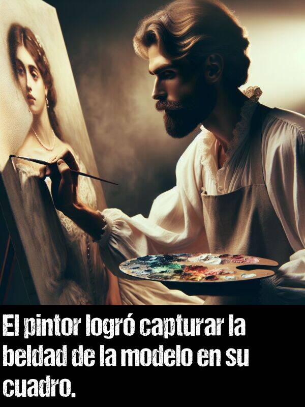 capturar: El pintor logr capturar la beldad de la modelo en su cuadro.