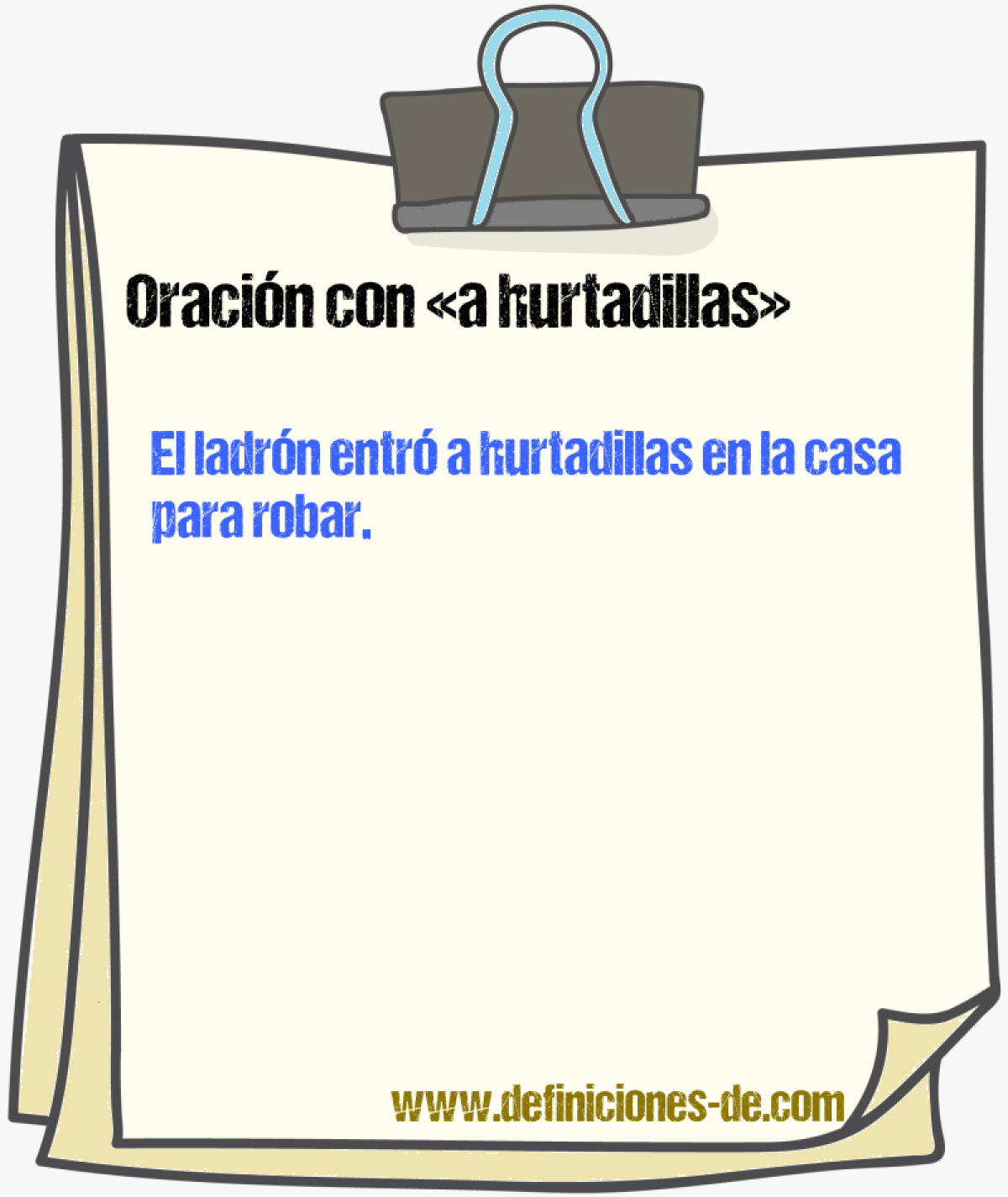 Ejemplos de oraciones con a hurtadillas