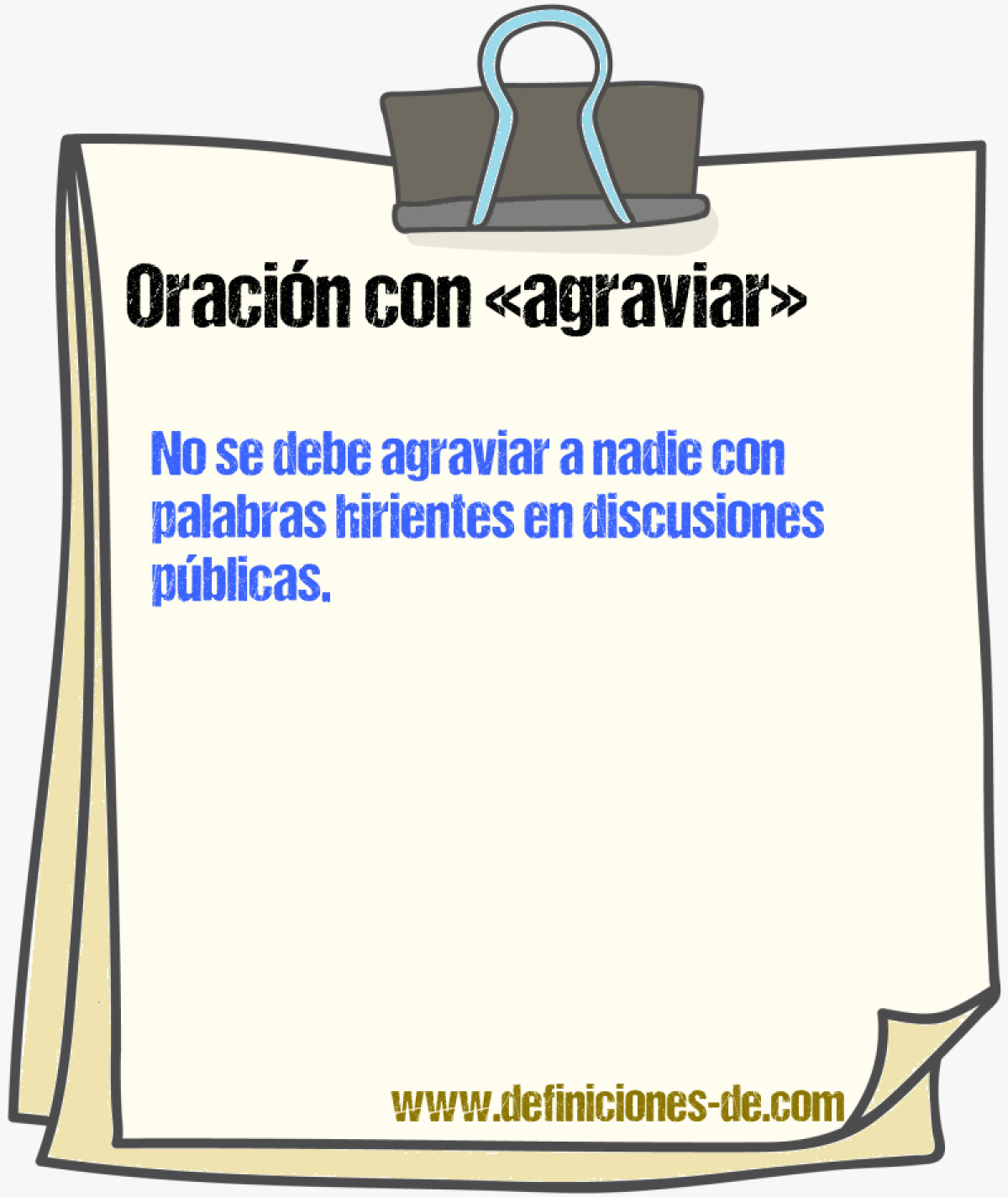 Ejemplos de oraciones con agraviar