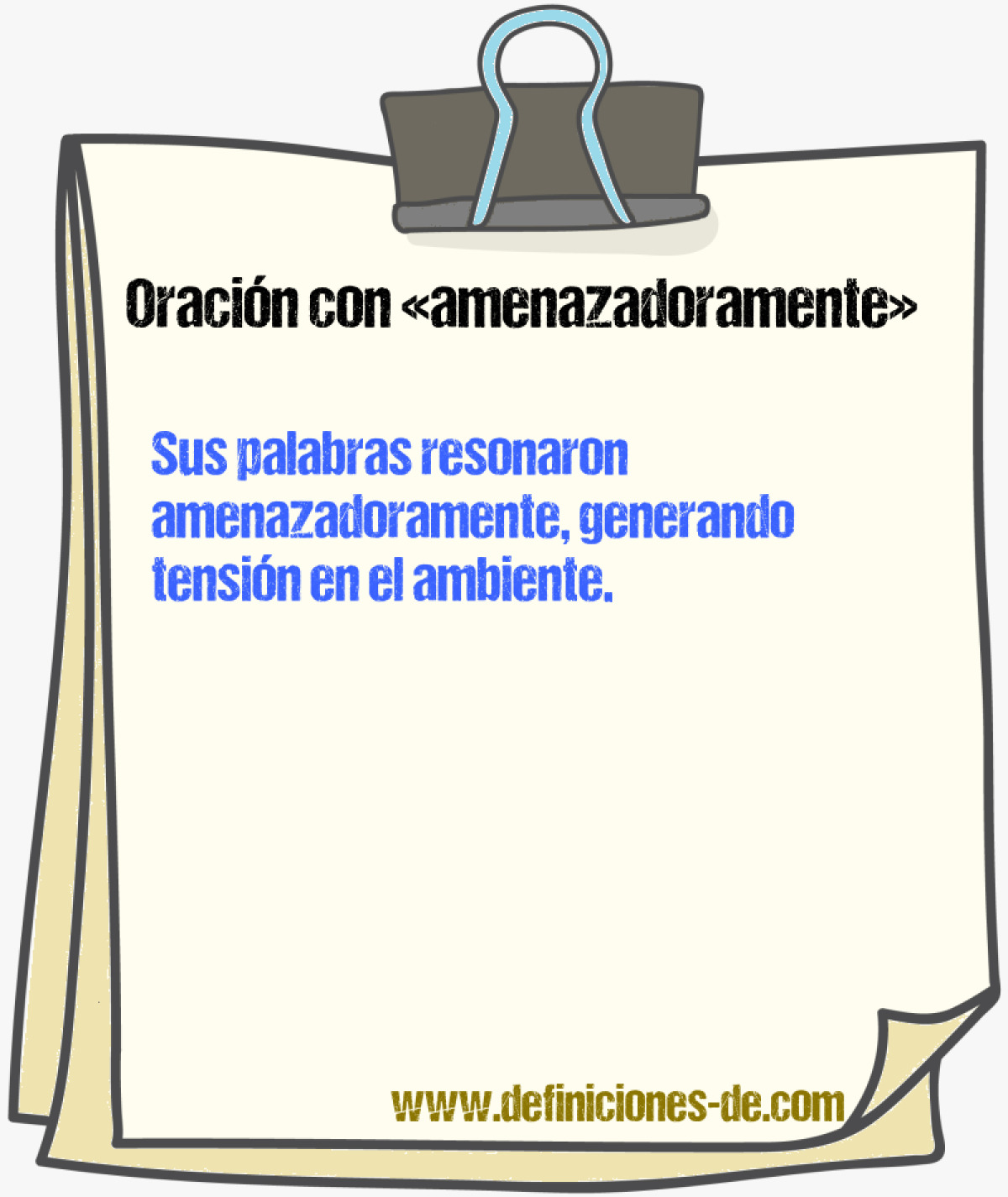 Ejemplos de oraciones con amenazadoramente