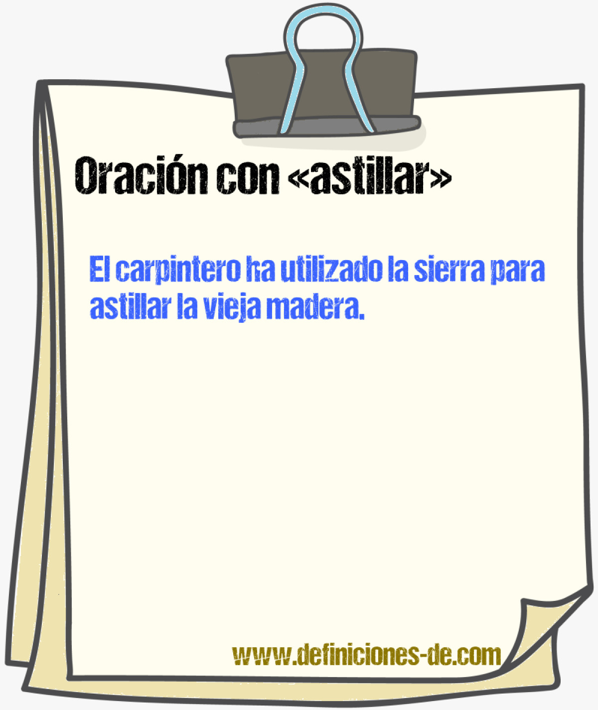 Ejemplos de oraciones con astillar