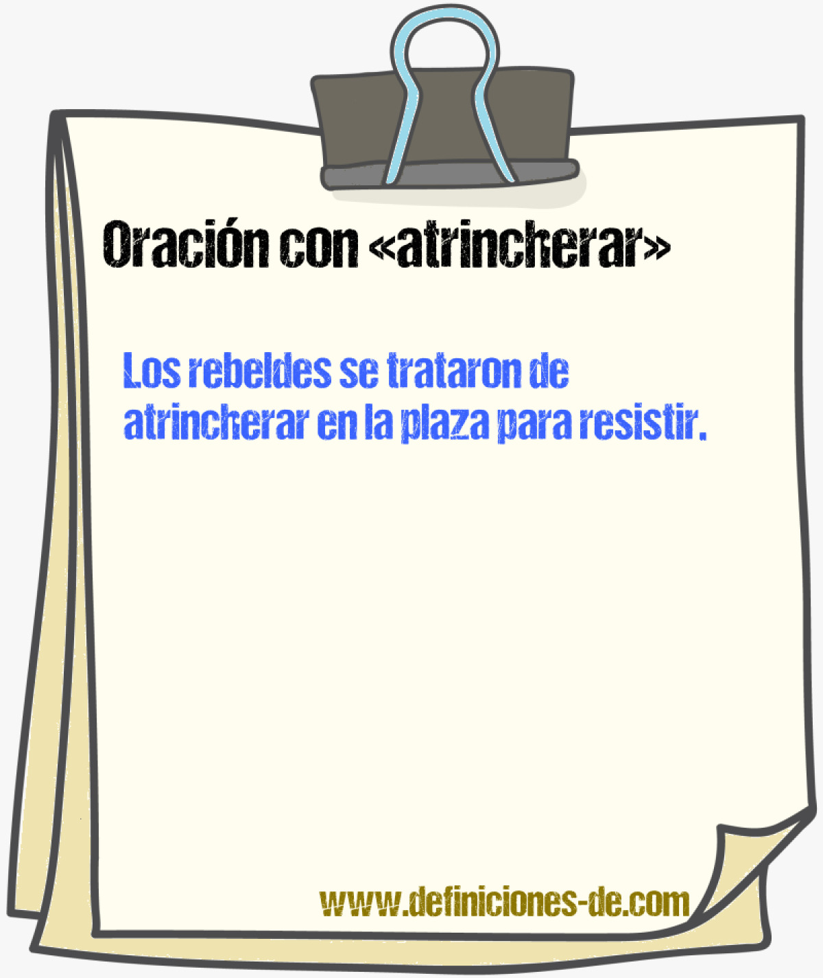 Ejemplos de oraciones con atrincherar