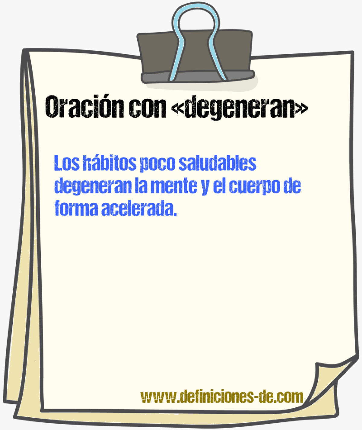 Ejemplos de oraciones con degeneran