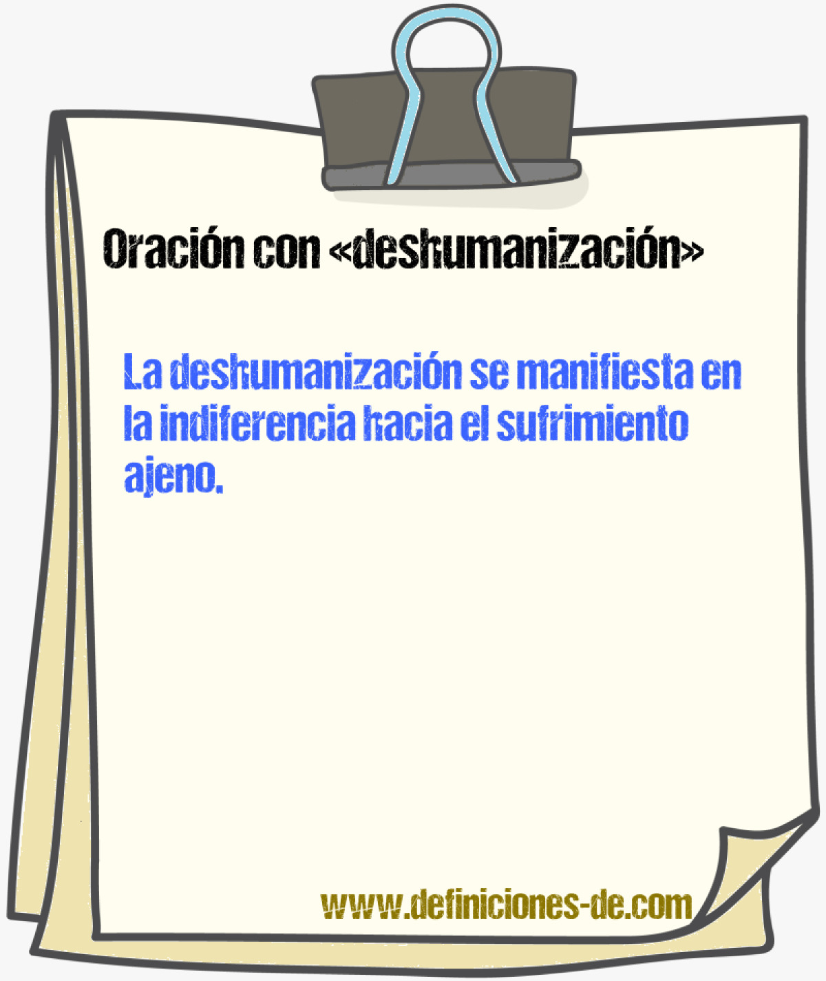 Ejemplos de oraciones con deshumanizacin