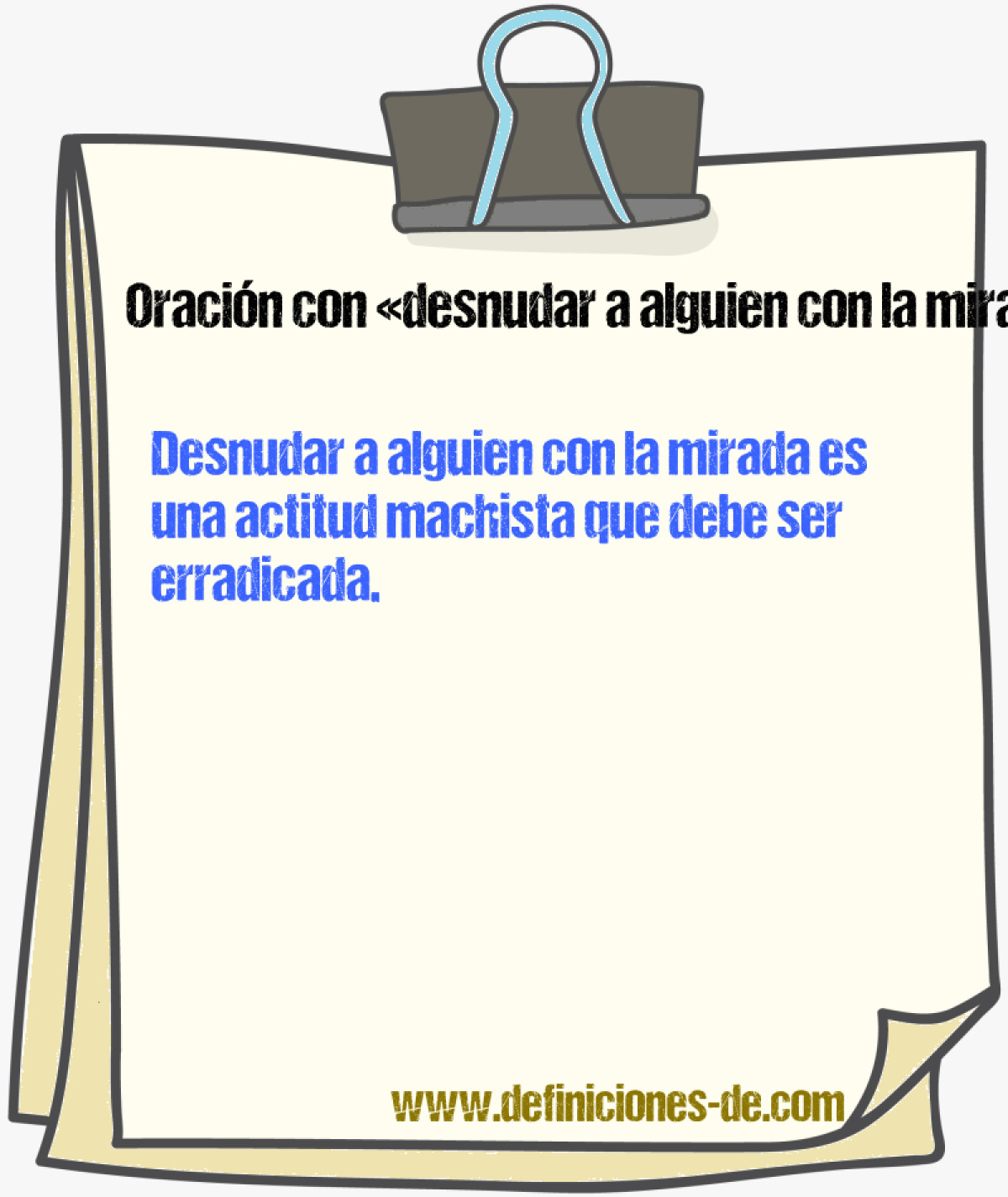 Ejemplos de oraciones con desnudar a alguien con la mirada