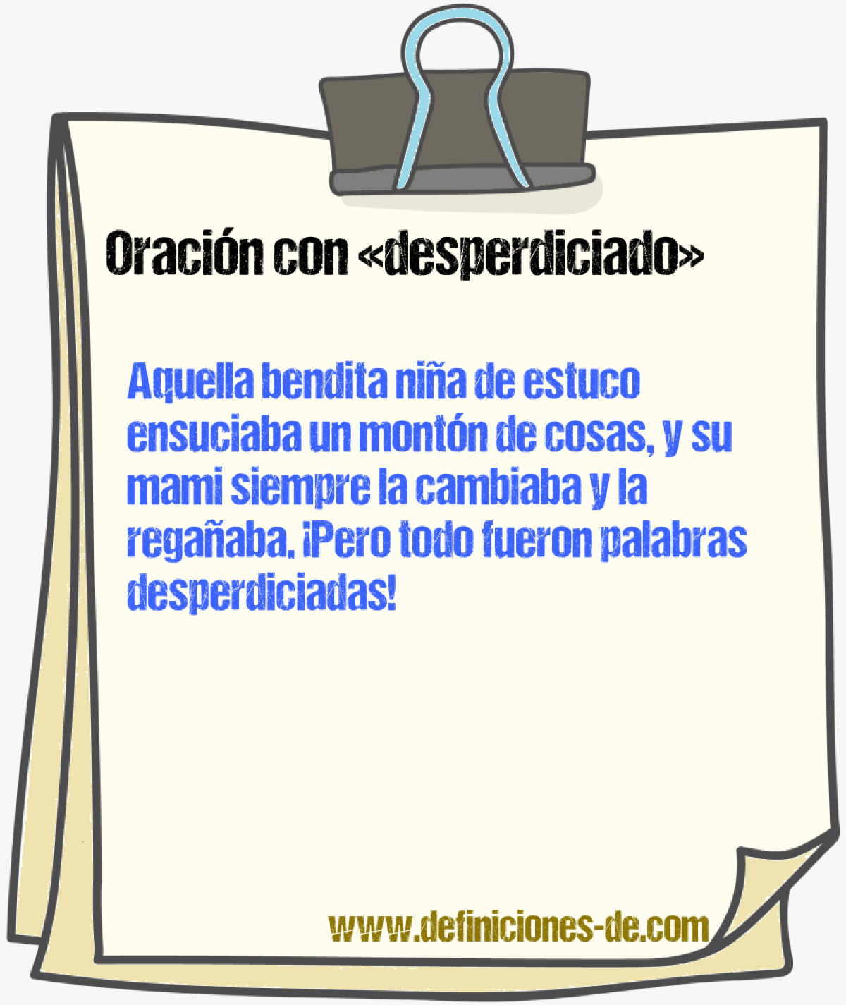 Ejemplos de oraciones con desperdiciado