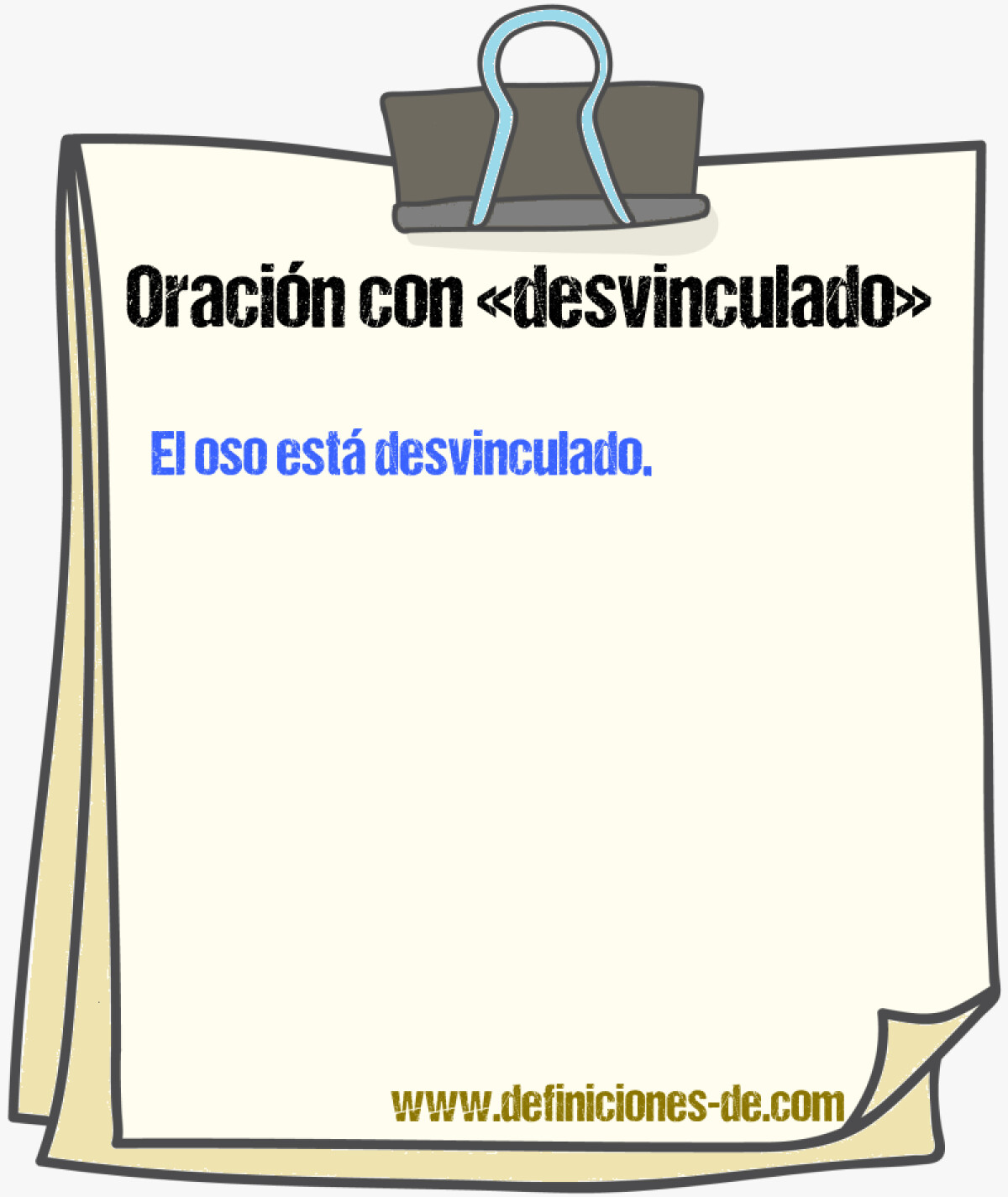 54 oraciones con «desvinculado»