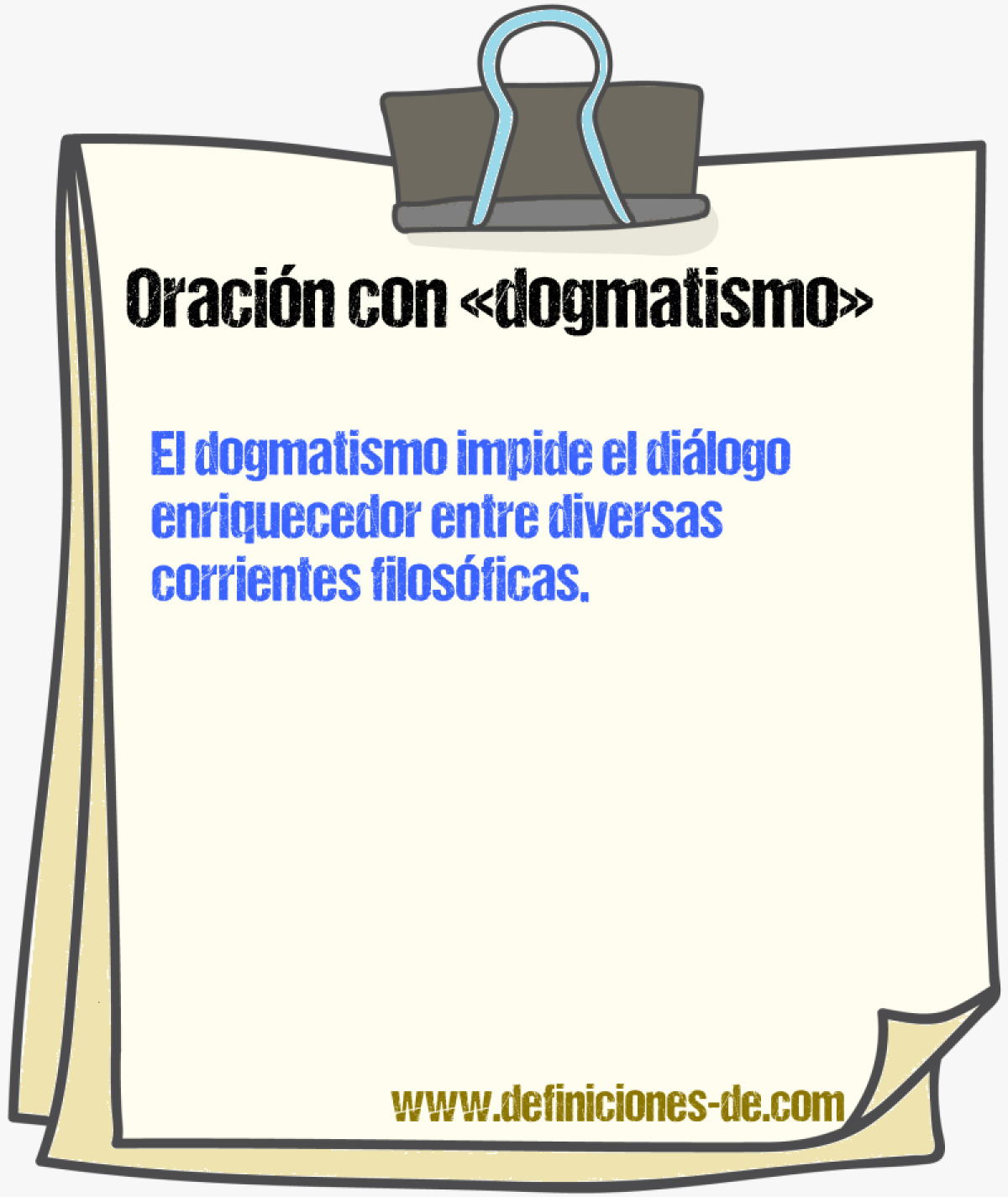 Ejemplos de oraciones con dogmatismo