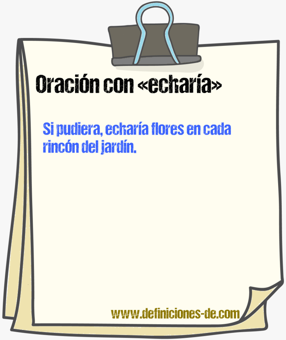 Ejemplos de oraciones con echar�a