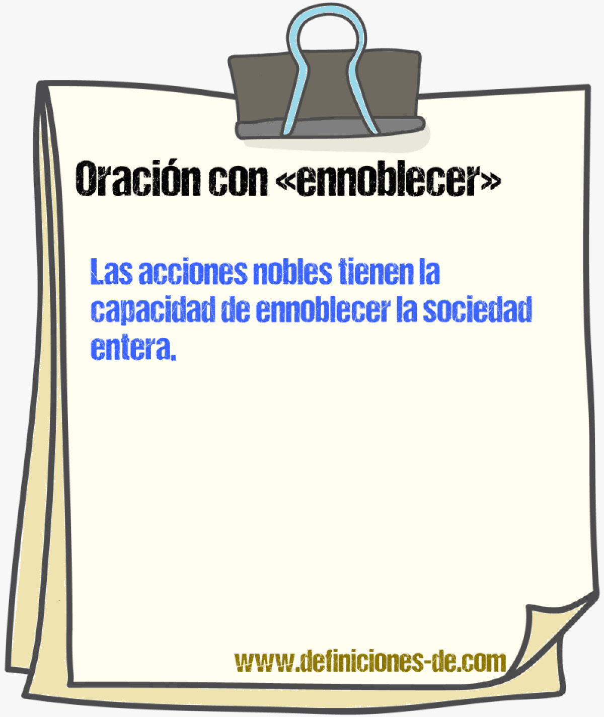 Ejemplos de oraciones con ennoblecer