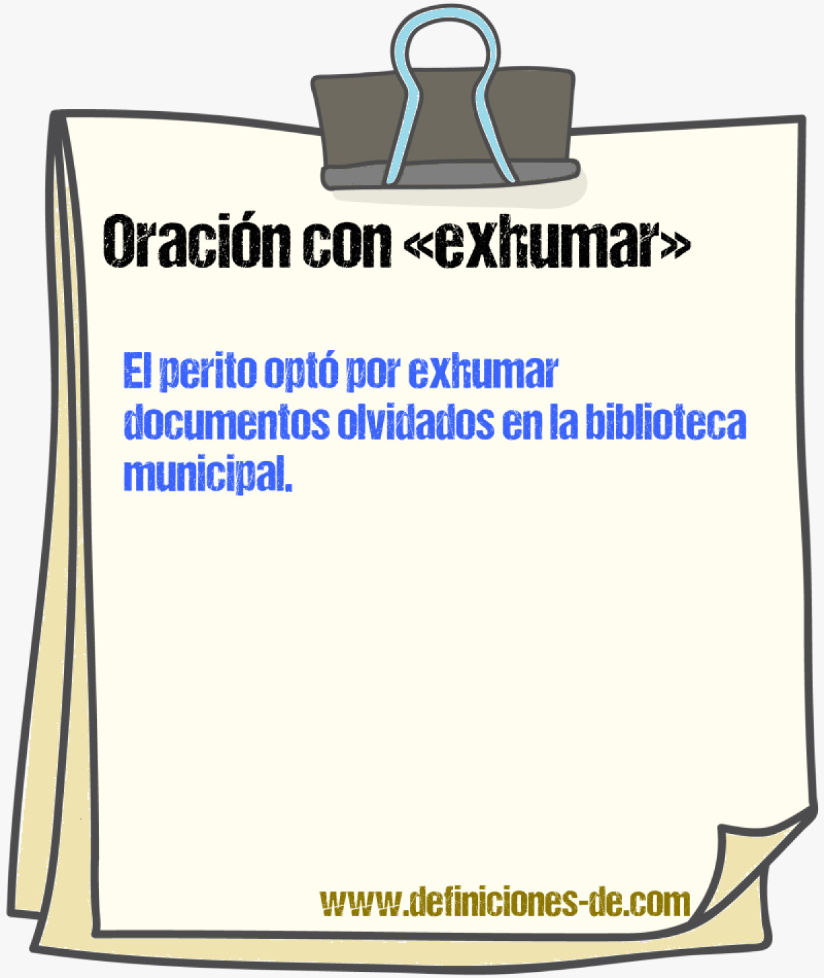 Ejemplos de oraciones con exhumar