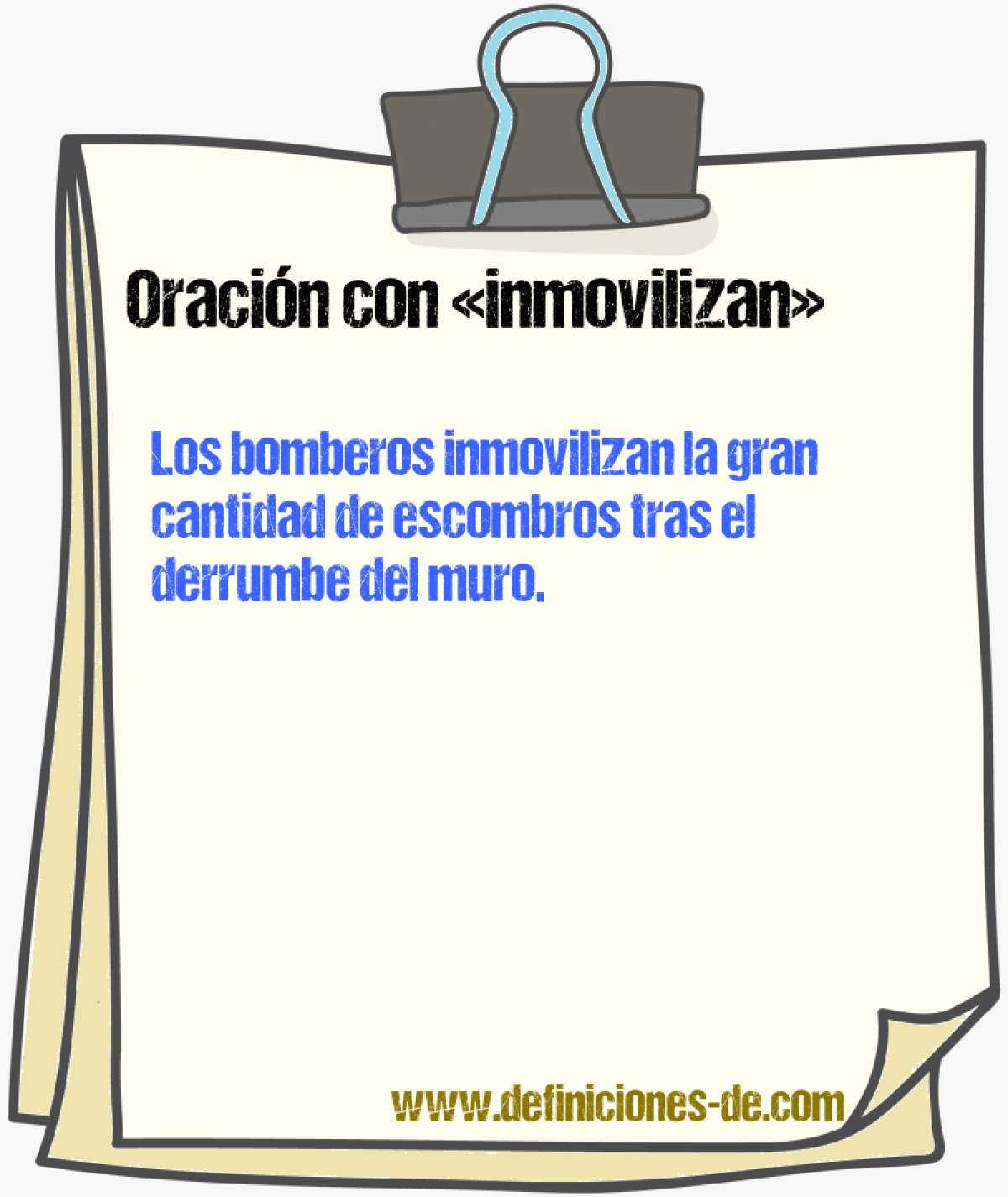 Ejemplos de oraciones con inmovilizan