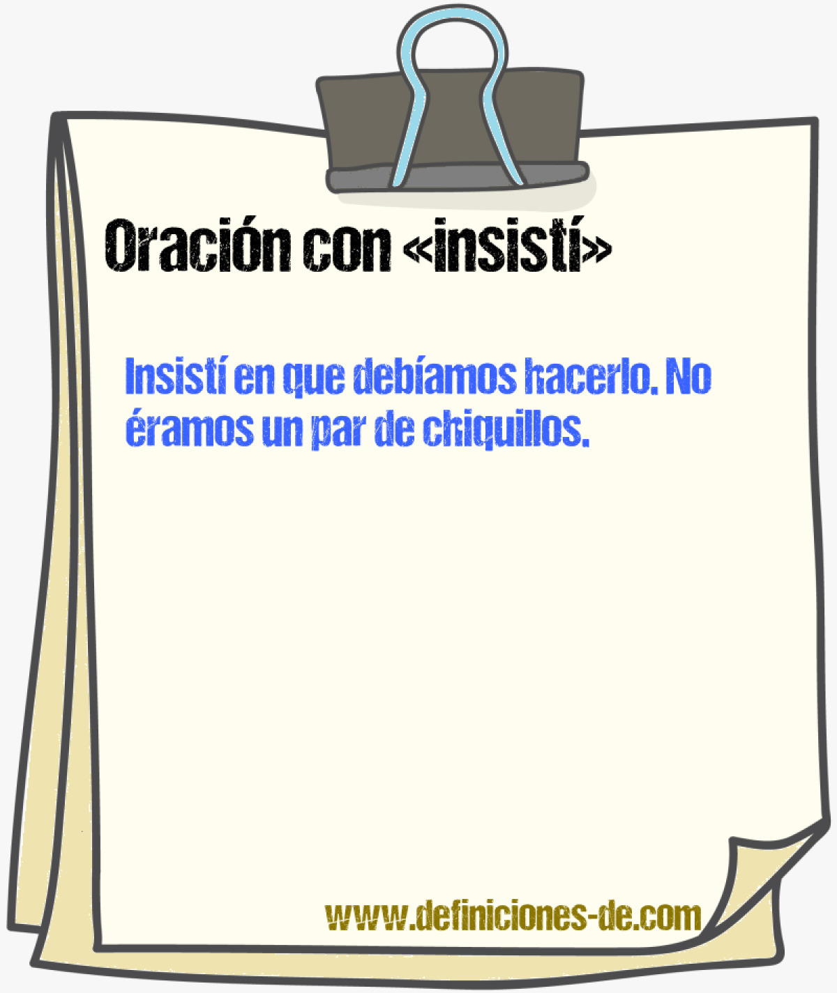 Ejemplos de oraciones con insist�