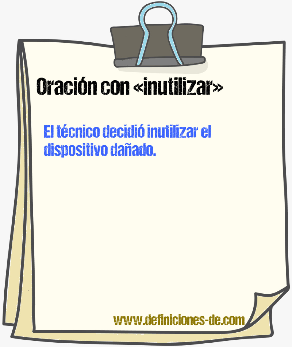 Ejemplos de oraciones con inutilizar