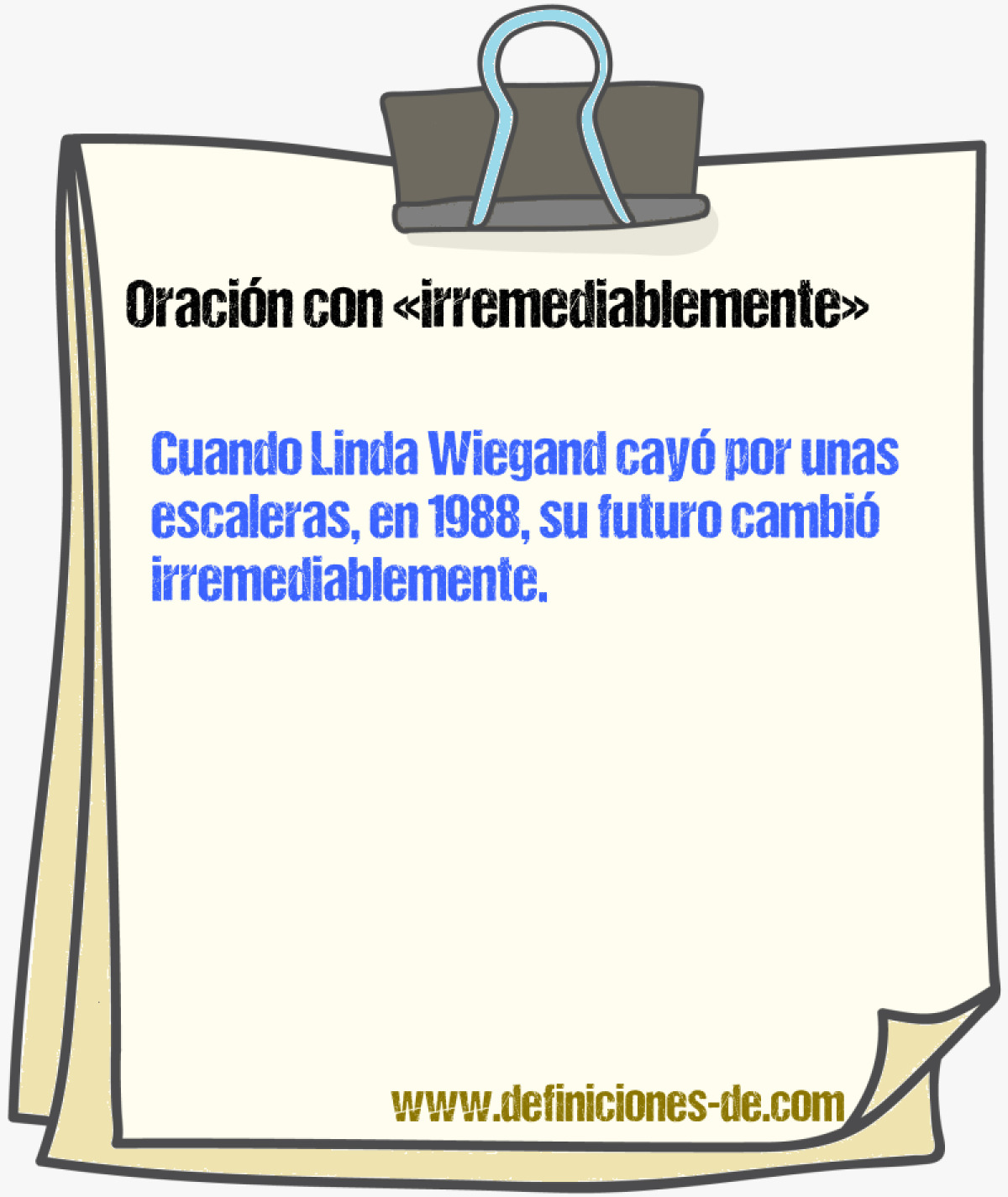 Ejemplos de oraciones con irremediablemente