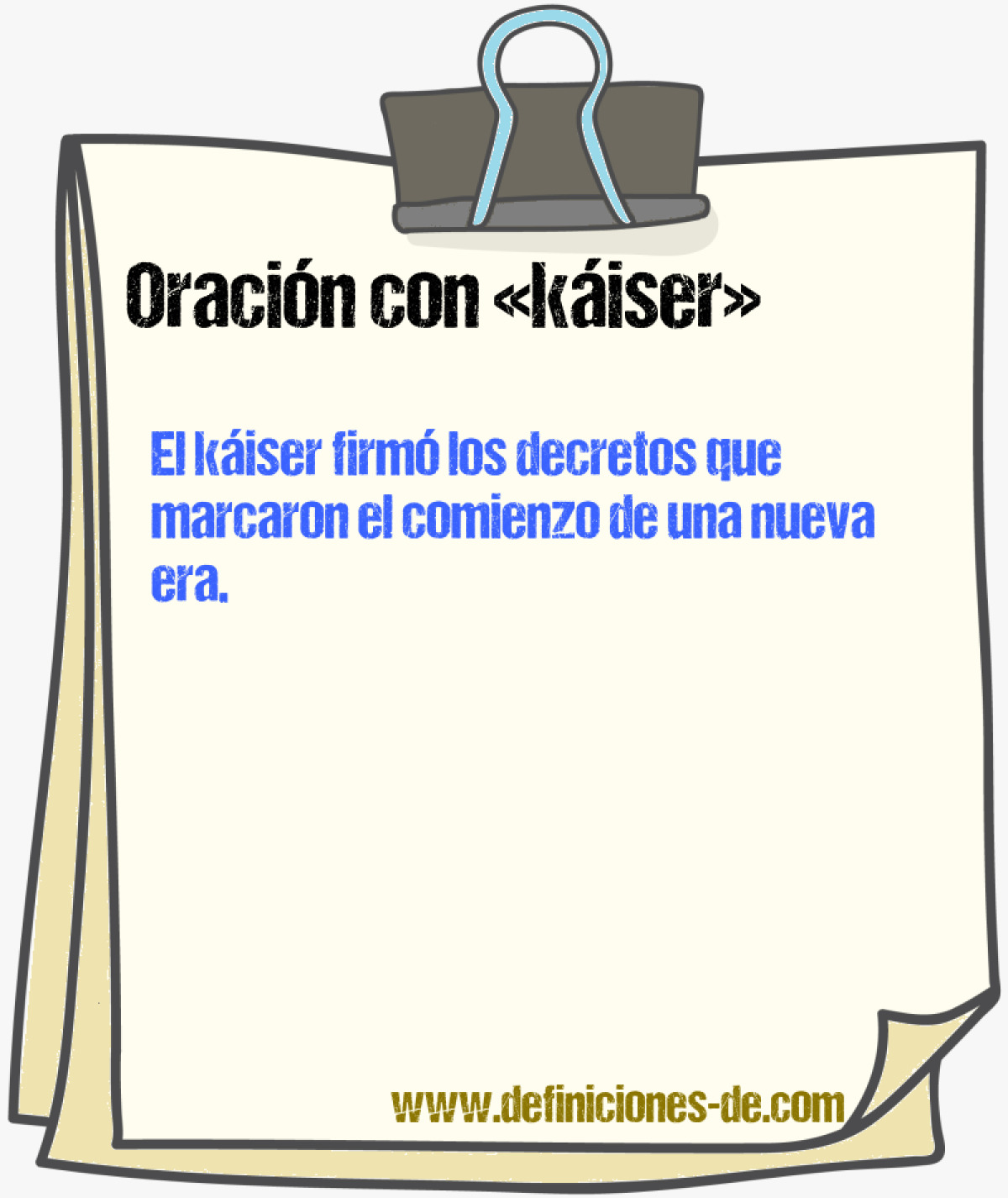 Ejemplos de oraciones con kiser