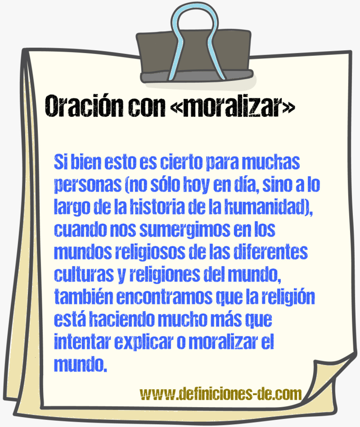 Ejemplos de oraciones con moralizar