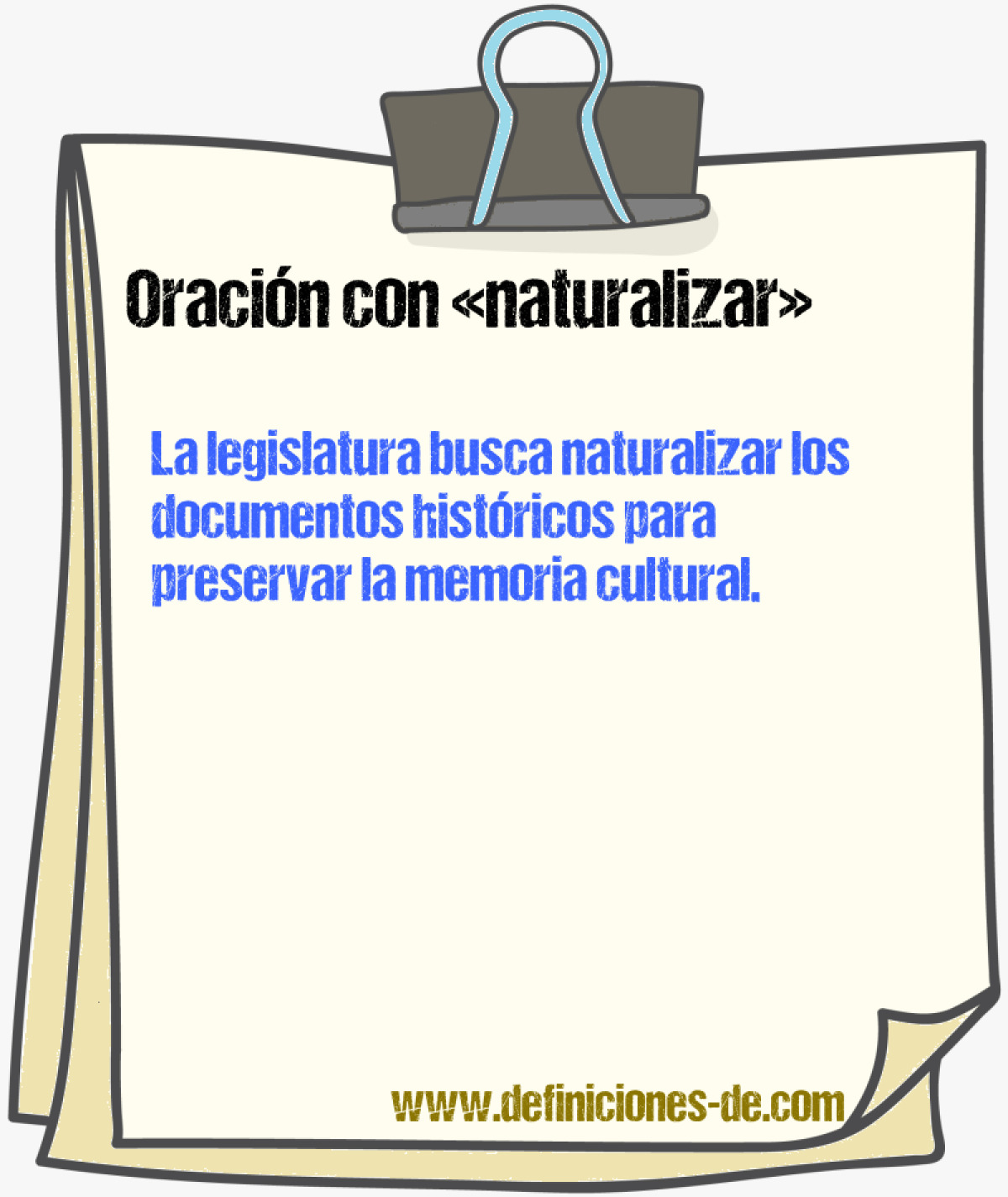 Ejemplos de oraciones con naturalizar