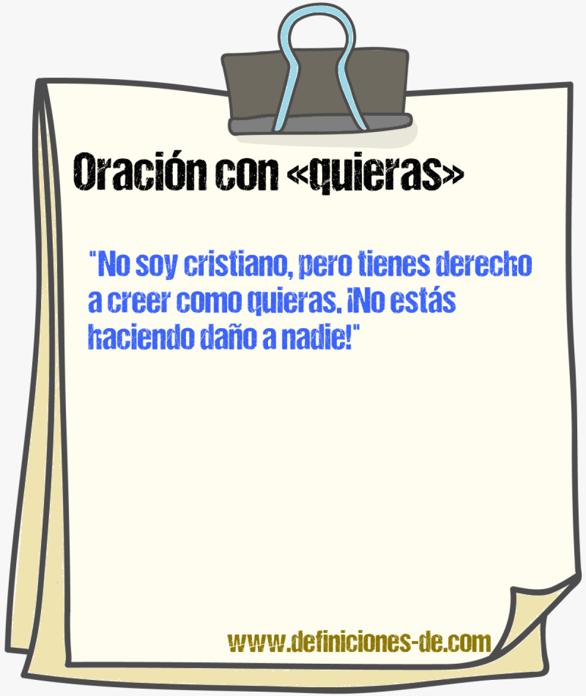 Ejemplos de oraciones con quieras