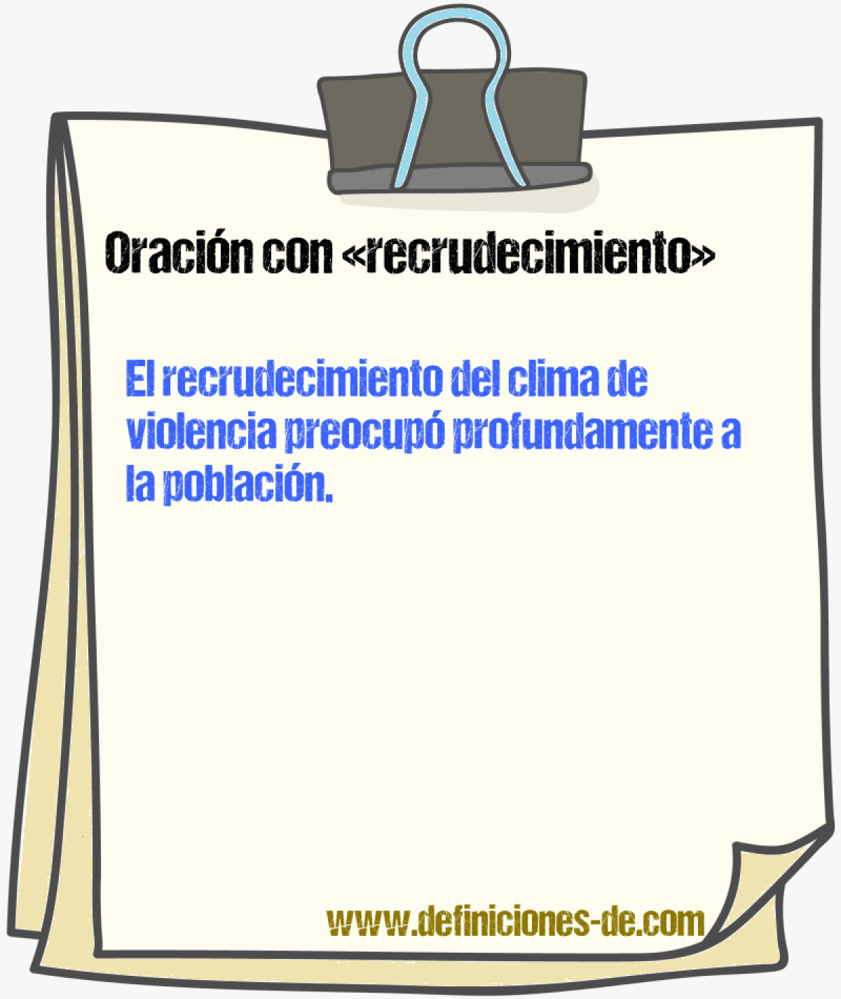 Ejemplos de oraciones con recrudecimiento