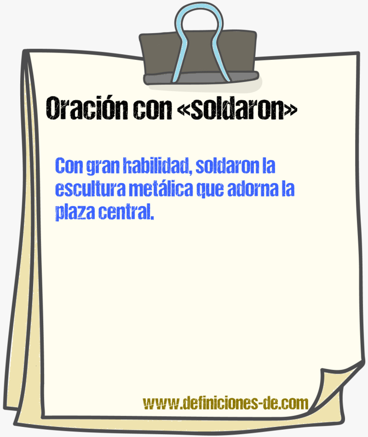 Ejemplos de oraciones con soldaron